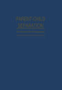 Parent-Child Separation: Psychosocial Effects on Development