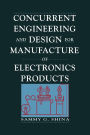 Concurrent Engineering and Design for Manufacture of Electronics Products