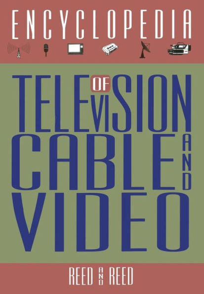 The Encyclopedia of Television, Cable, and Video