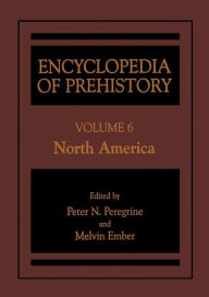 Title: Encyclopedia of Prehistory: Volume 6: North America, Author: Peter N. Peregrine