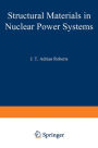 Structural Materials in Nuclear Power Systems
