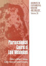 Pharmacological Control of Lipid Metabolism: Proceedings of the Fourth International Symposium on Drugs Affecting Lipid Metabolism held in Philadelphia, Pennsylvania, September 8-11, 1971