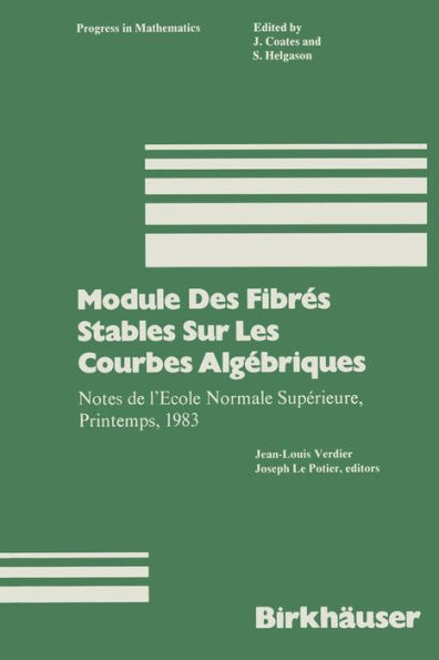 Module Des Fibrés Stables Sur Les Courbes Algébriques: Notes de l'Ecole Normale Supérieure, Printemps, 1983