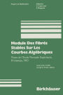 Module Des Fibrés Stables Sur Les Courbes Algébriques: Notes de l'Ecole Normale Supérieure, Printemps, 1983