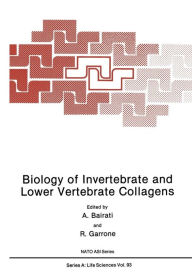Title: Biology of Invertebrate and Lower Vertebrate Collagens, Author: A. Bairati