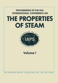 Title: Proceedings of the 10th International Conference on the Properties of Steam: Moscow, USSR 3-7 September 1984 Volume 1, Author: V.V. Sytchev