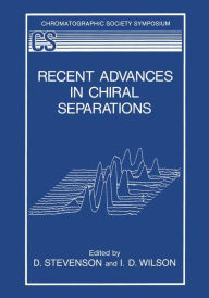 Title: Recent Advances in Chiral Separations, Author: D. Stevenson