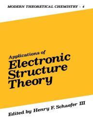 Title: Applications of Electronic Structure Theory, Author: Henry Schaefer