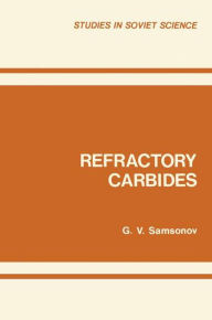 Title: Refractory Carbides, Author: G. V. Samsonov