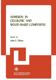 Title: Adhesion in Cellulosic and Wood-Based Composites, Author: John F. Oliver
