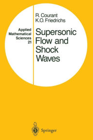 Title: Supersonic Flow and Shock Waves, Author: Richard Courant