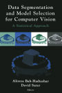 Data Segmentation and Model Selection for Computer Vision: A Statistical Approach