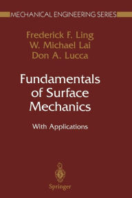 Title: Fundamentals of Surface Mechanics: With Applications / Edition 2, Author: Frederick F. Ling