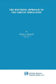 Title: The Bounding Approach to VLSI Circuit Simulation, Author: C.A. Zukowski