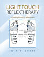LIGHT TOUCH REFLEXTHERAPY: A New Way Forward for Reflexologists