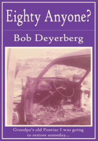 Title: Eighty Anyone?, Author: Bob Deyerberg