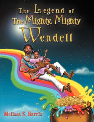 The Legend Of The Mighty, Mighty Wendell