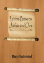 Letters Between Joshua and Chris: Experiences of Jesus and Me