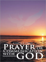 Title: Prayer or Communication with God, Author: Veronica O' Connor