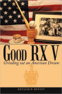 Good Rx V: Grinding Out an American Dream