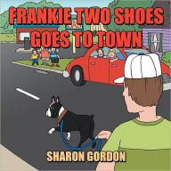 Title: Frankie Two Shoes Goes to Town, Author: Sharon Gordon