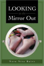 Looking In The Mirror Out