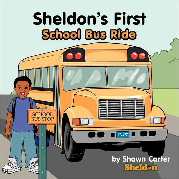 Sheldon's First School Bus Ride by Shawn Carter, Paperback Barnes & Noble®