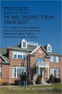 Puzzled about the Home Inspection Process?: Tips to help you