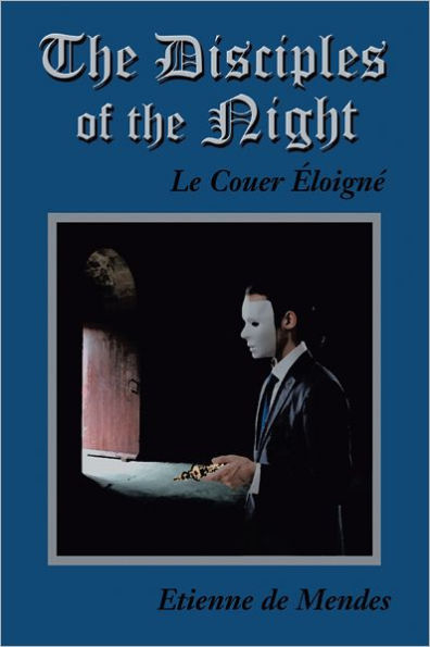 The Disciples of the Night: Le Couer Eloigne