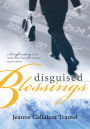 Disguised Blessings: A wife's story of her Wall Street husband turned bank robber