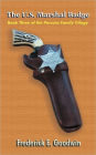 The U.S. Marshal Badge: Book Three of the Parsons Family Trilogy