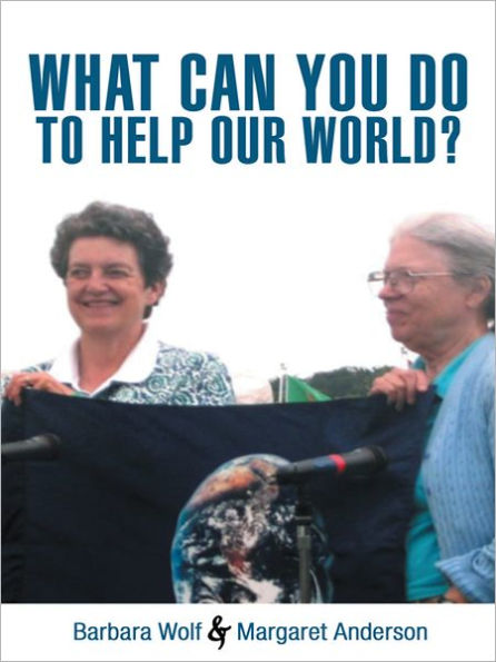 WHAT CAN YOU DO TO HELP OUR WORLD?: Dreams Turned Into Reality