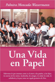 Title: Una Vida en Papel, Author: Palmira Moncada-Wassermann