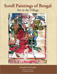 Title: Scroll Paintings of Bengal: Art in the Village, Author: Amitabh SenGupta