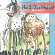 Title: Hank the Horse, Author: Misty Wells