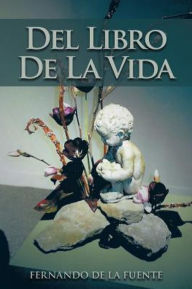 Title: Del libro de la vida, Author: Fernando de la fuente