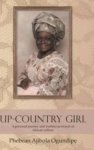 Up-Country Girl: A Personal Journey and Truthful Portrayal of African Culture