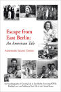 Escape from East Berlin: An American Tale