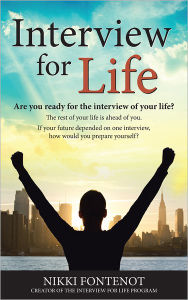 Title: Interview For Life Encourage, Motivate, Challenge: Building yourself personally and professionally in today's world, Are you ready for the interview of your life? Are you ready for your best life? Marketing yourself, professionalism, and your best intervi, Author: NIKKI FONTENOT