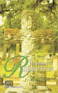 Title: Embracing Redemption, Author: Erin Heitzmann