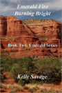 Emerald Fire Burning Bright: Book Two, Emerald Series