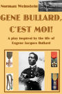 Gene Bullard, C'est Moi!: A Play Inspired by the Life of Eugene Jacques Bullard