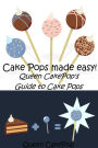 Cake Pops Made Easy!: Queen CakePop's Guide to Cake Pops