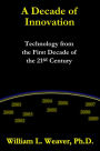 A Decade of Innovation: Technology from the First Decade of the 21st Century