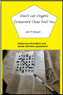 Don't Let Cryptic Crossword Clues Fool You: Intellectual stimulation and mental alertness guaranteed.