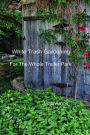 White Trash Gardening: For The Whole Trailer Park