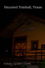 Haunted Tomball, Texas