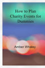 How to Plan Charity Events for Dummies