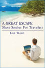 A Great Escape: Short Stories for Travelers