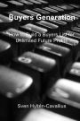 Buyers Generation: How to Build a Buyers List for Unlimited Future Profits